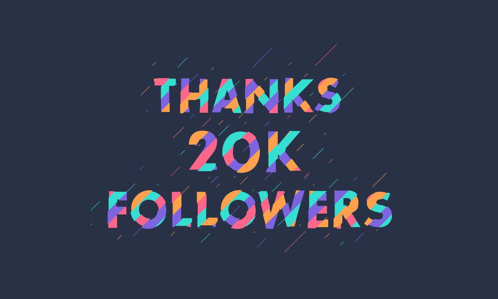 Thanks 20K followers, 20000 followers celebration modern colorful design. vector