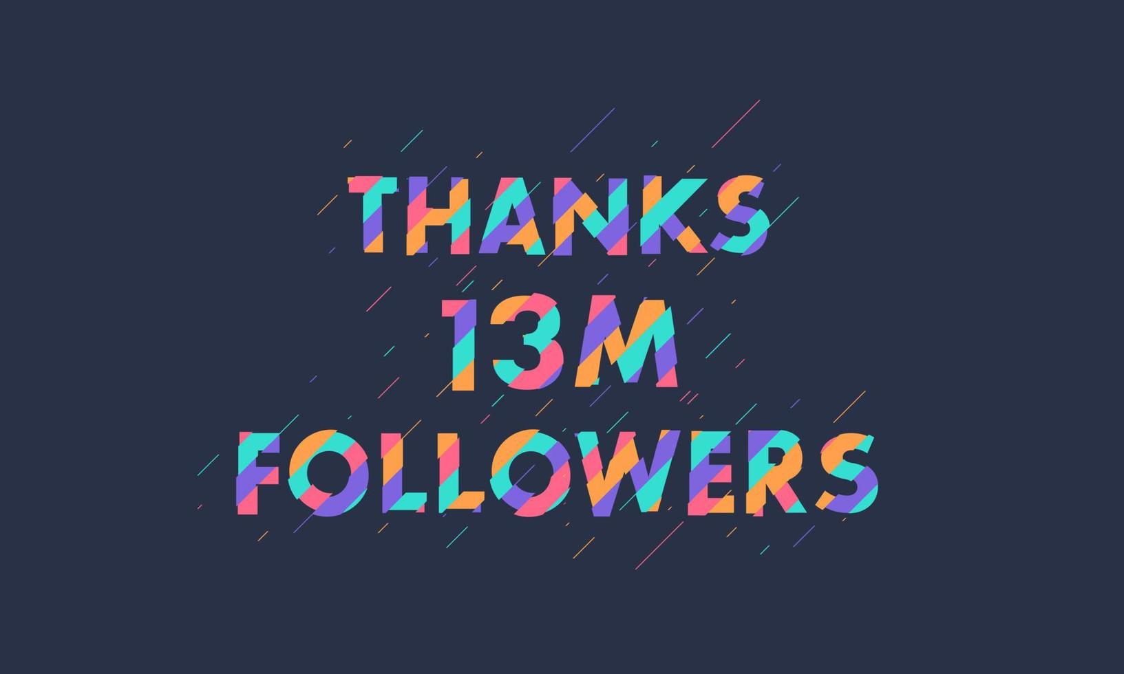 gracias 13 millones de seguidores, 13000000 seguidores celebración diseño colorido moderno. vector