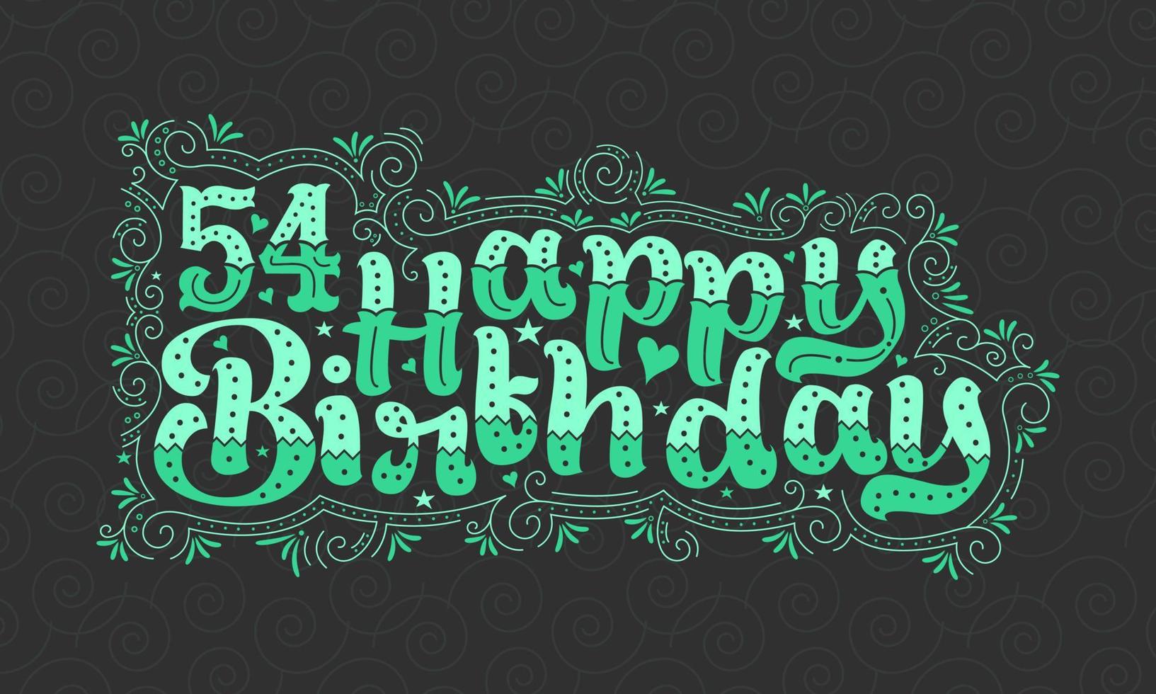54 letras de feliz cumpleaños, 54 años de cumpleaños hermoso diseño tipográfico con puntos verdes, líneas y hojas. vector