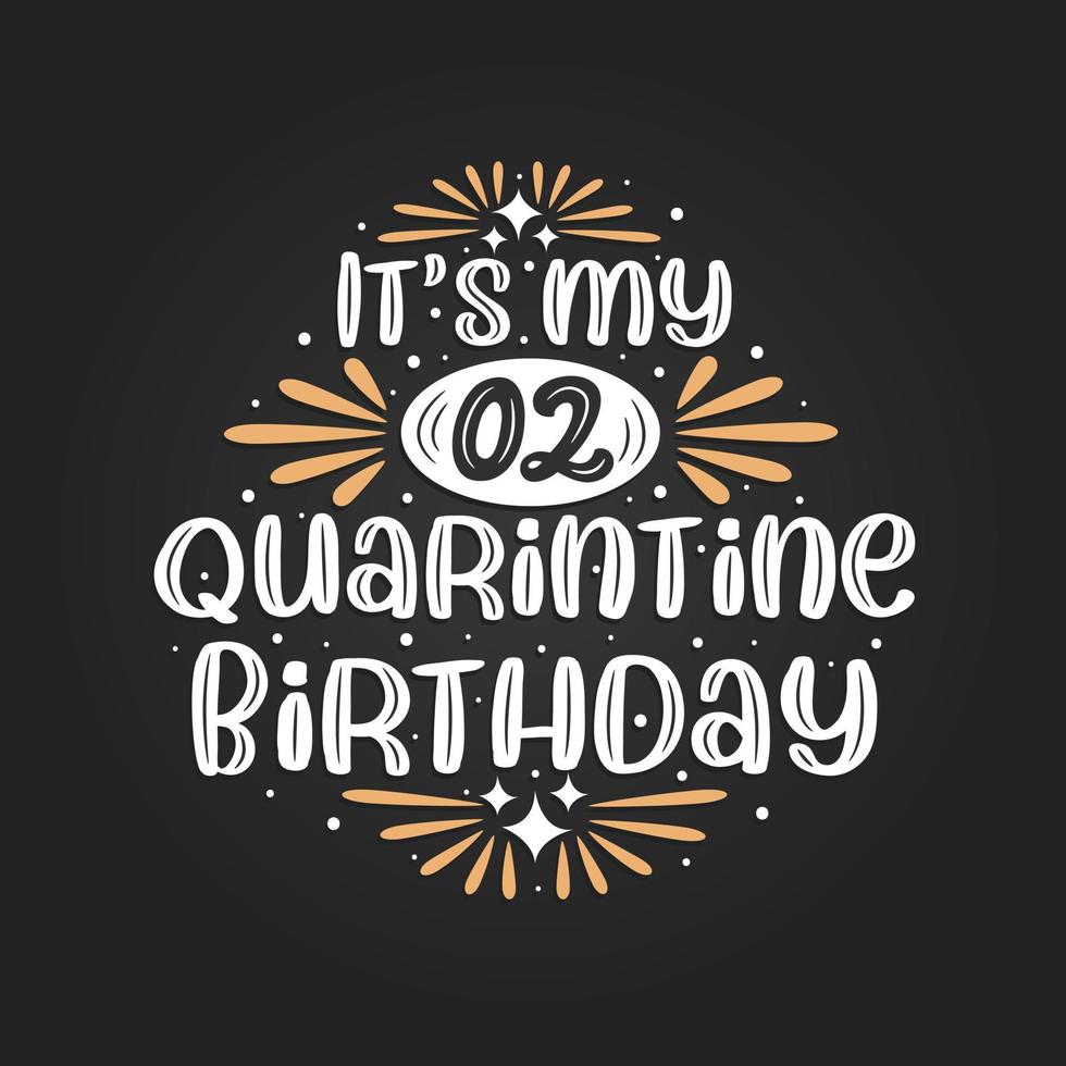 It's my 2 Quarantine birthday, 2nd birthday celebration on quarantine. vector