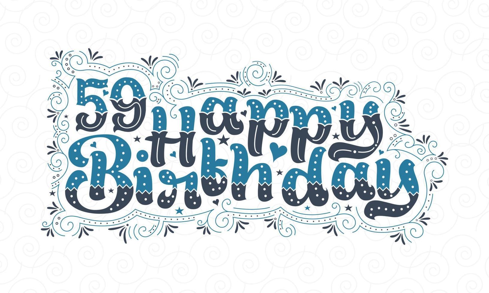 59th Happy Birthday lettering, 59 years Birthday beautiful typography design with blue and black dots, lines, and leaves. vector