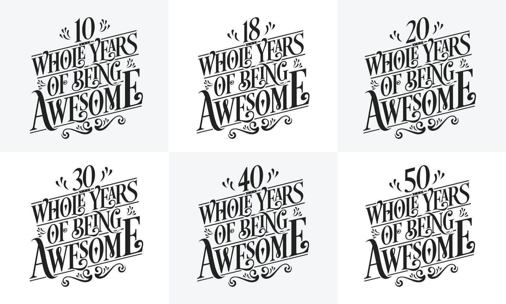 Happy Birthday design set. Best Birthday Typography quote design bundle 10, 18, 20, 30, 40, 50 Whole Years Of Being Awesome. vector