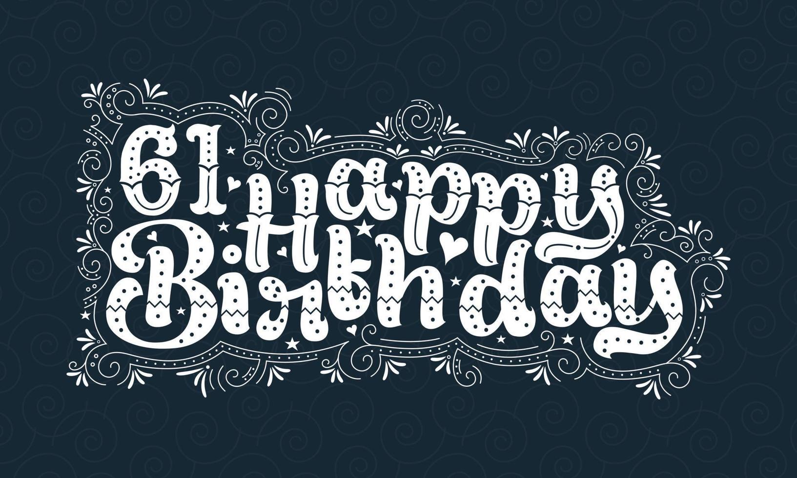 61st Happy Birthday lettering, 61 years Birthday beautiful typography design with dots, lines, and leaves. vector