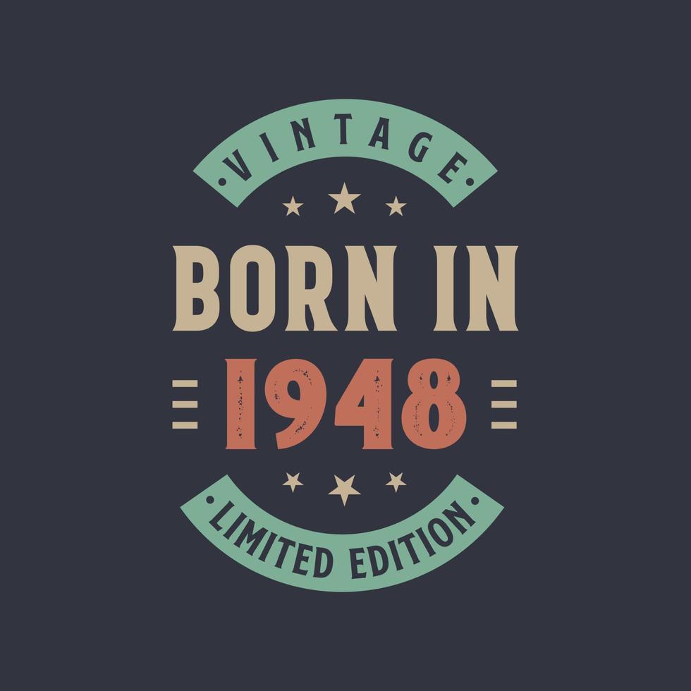 Vintage born in 1948, Born in 1948 retro vintage birthday design vector