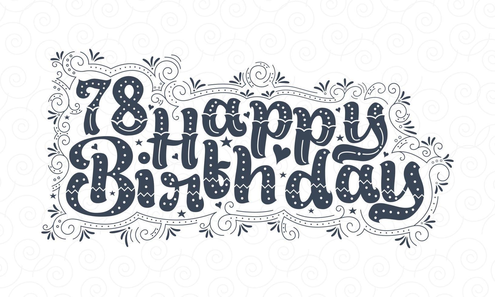 78th Happy Birthday lettering, 78 years Birthday beautiful typography design with dots, lines, and leaves. vector