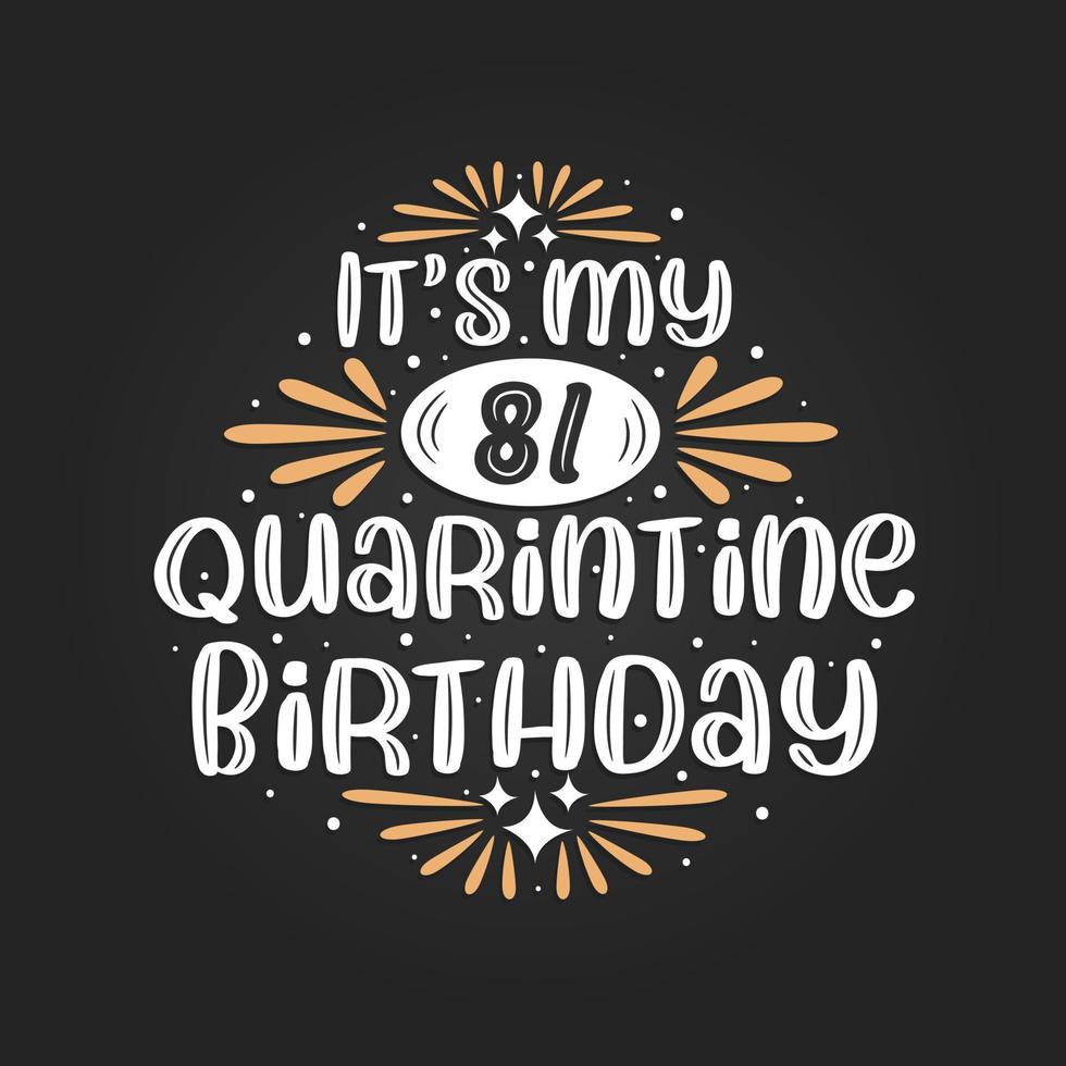 es mi cumpleaños número 81 en cuarentena, celebración de cumpleaños número 81 en cuarentena. vector