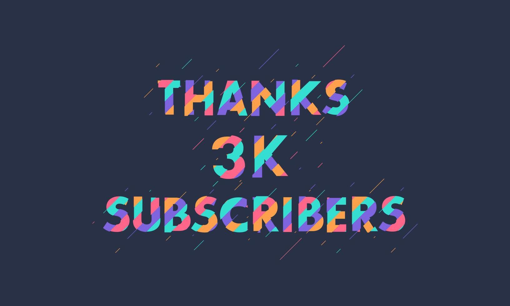 Thanks 3K subscribers, 3000 subscribers celebration modern colorful design. vector