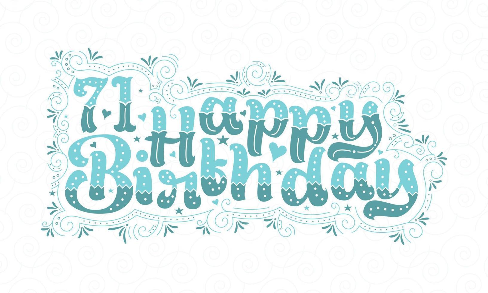 71st Happy Birthday lettering, 71 years Birthday beautiful typography design with aqua dots, lines, and leaves. vector