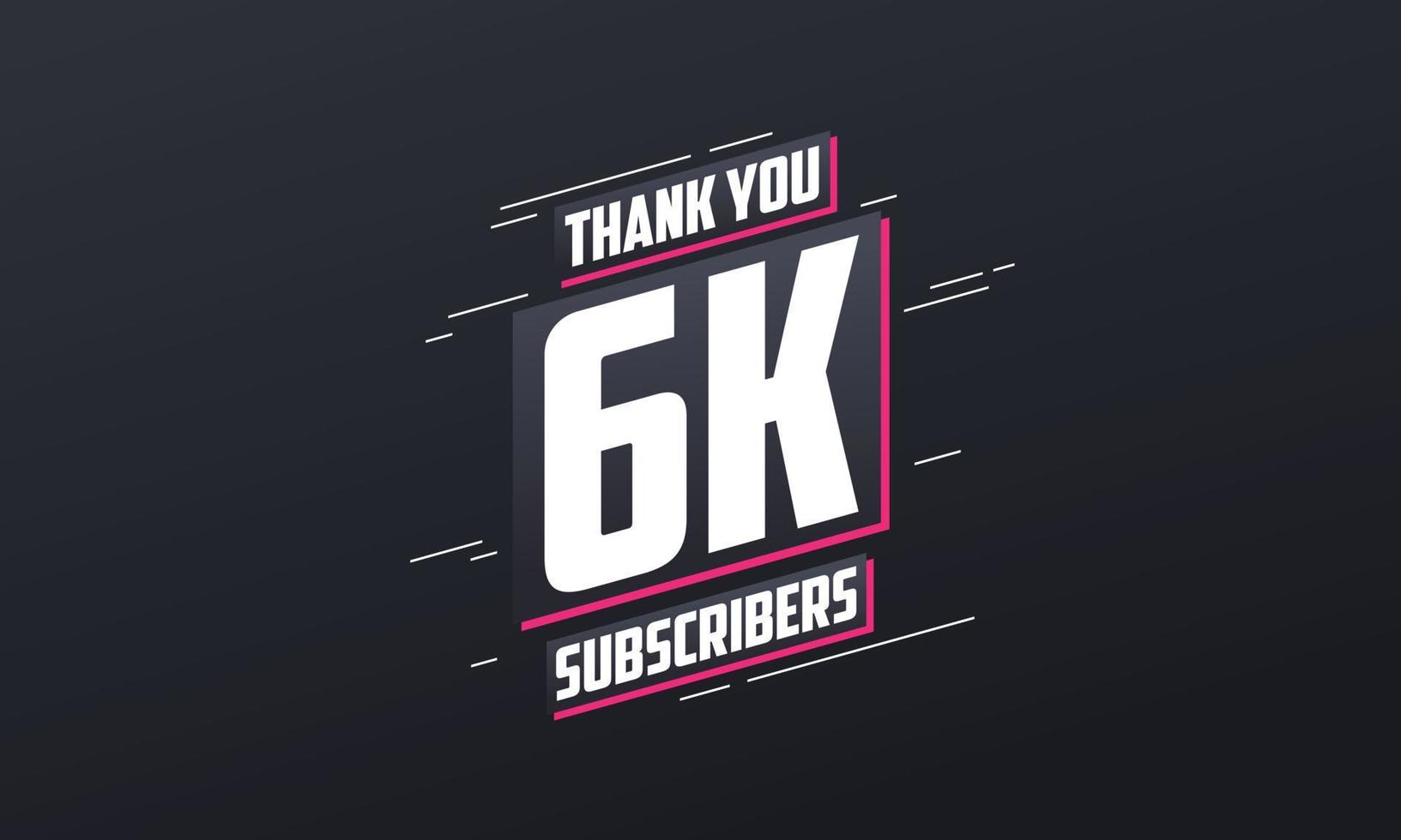 Thank you 6000 subscribers 6k subscribers celebration. vector