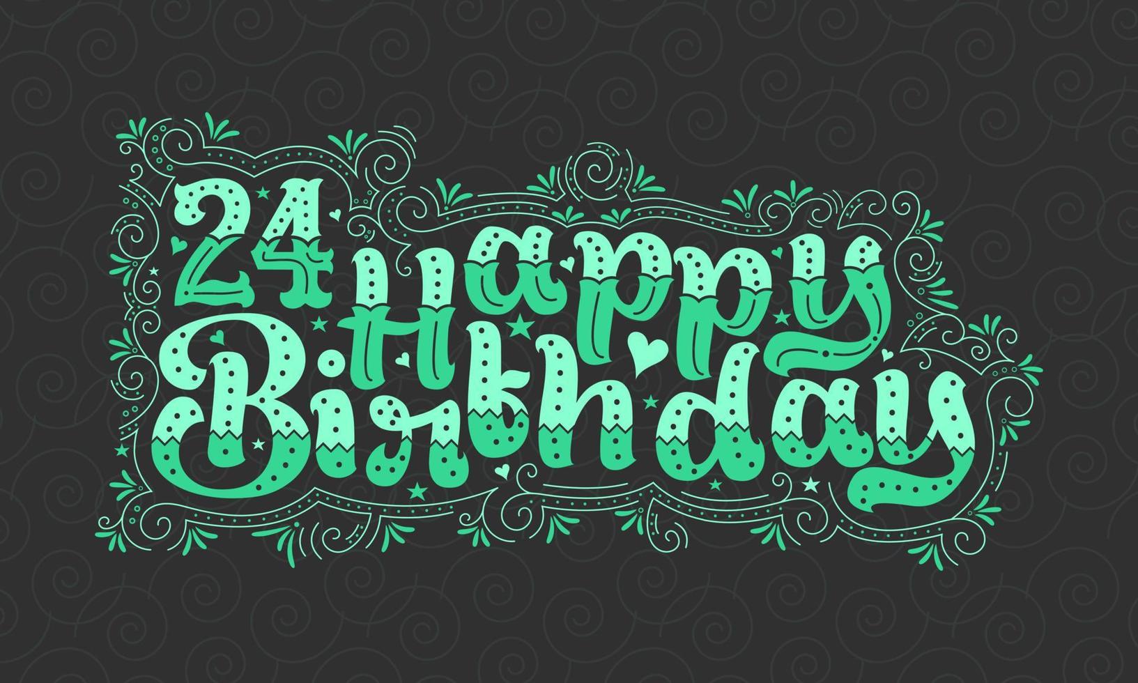 24th Happy Birthday lettering, 24 years Birthday beautiful typography design with green dots, lines, and leaves. vector