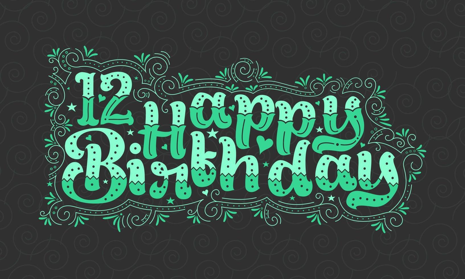Letras de feliz cumpleaños número 12, diseño tipográfico hermoso de cumpleaños de 12 años con puntos verdes, líneas y hojas. vector