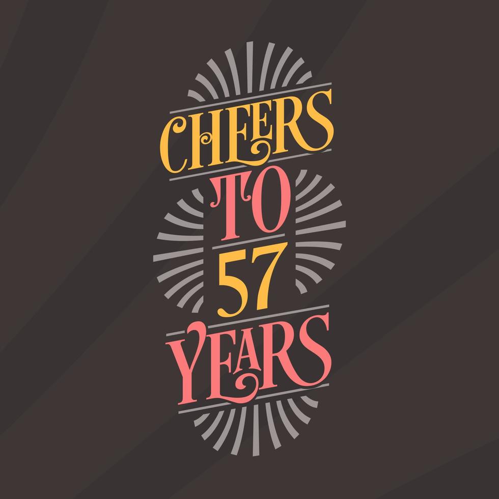 Cheers to 57 years, 57th birthday celebration vector