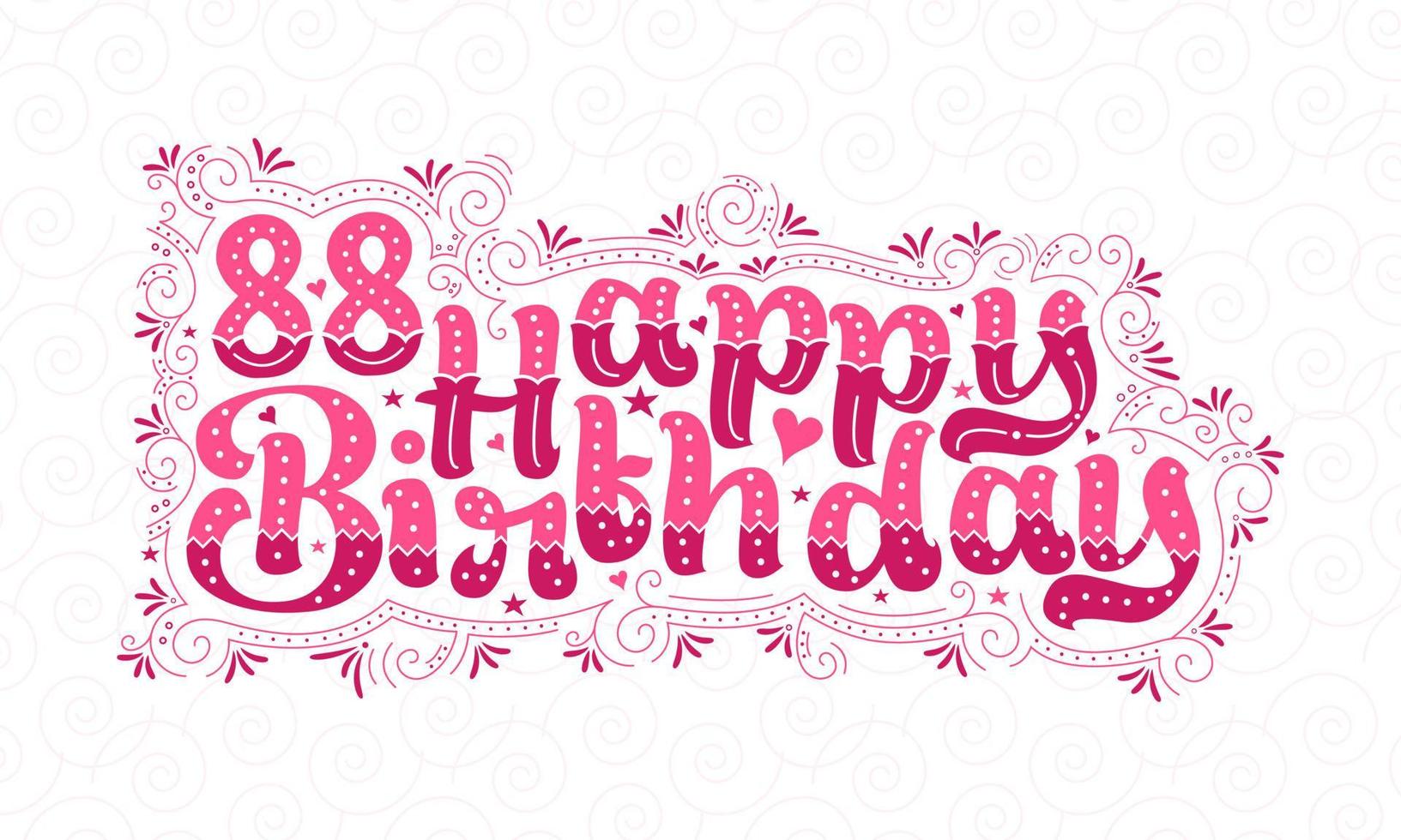 88th Happy Birthday lettering, 88 years Birthday beautiful typography design with pink dots, lines, and leaves. vector