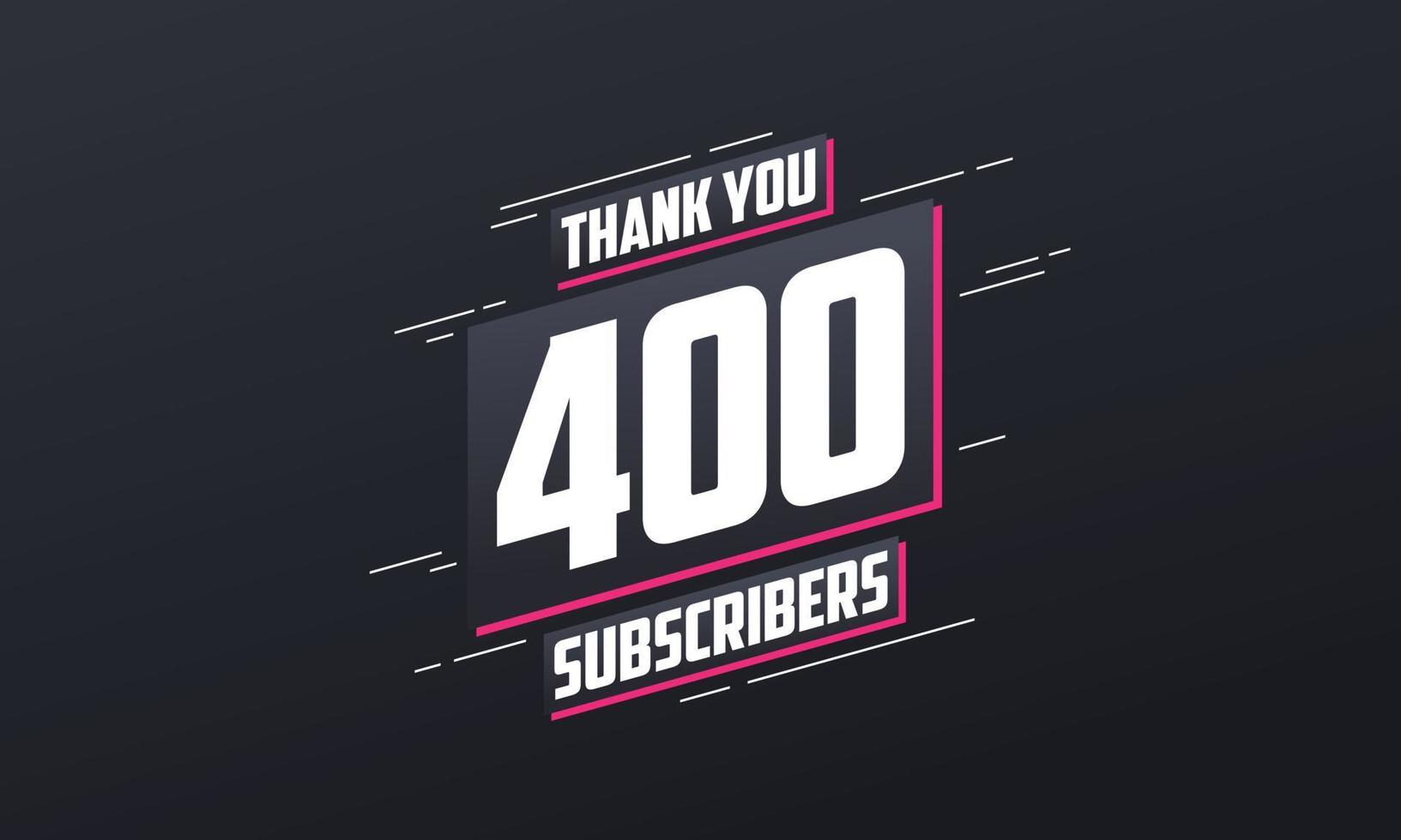 Thank you 400 subscribers 400 subscribers celebration. vector