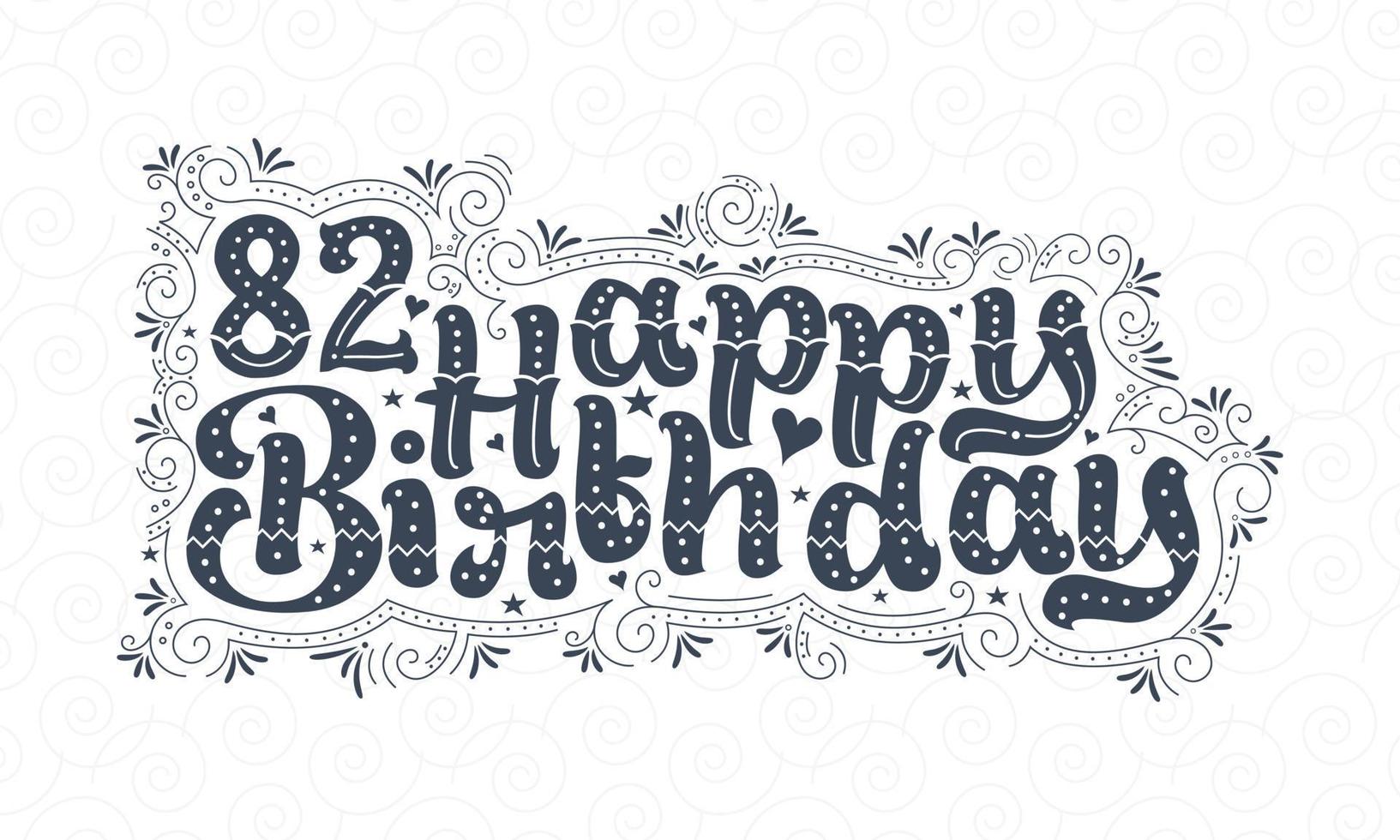 82nd Happy Birthday lettering, 82 years Birthday beautiful typography design with dots, lines, and leaves. vector