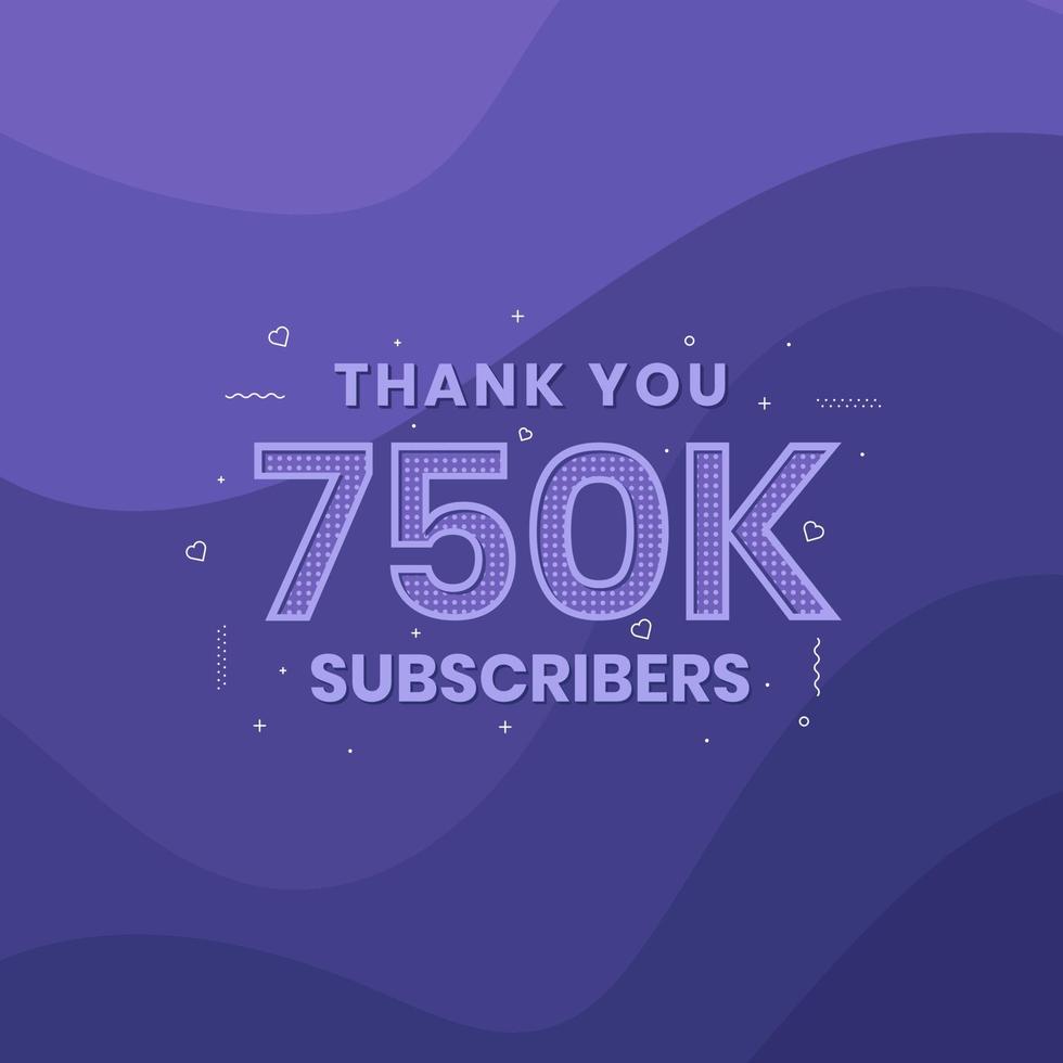 Thank you 750,000 subscribers 750k subscribers celebration. vector