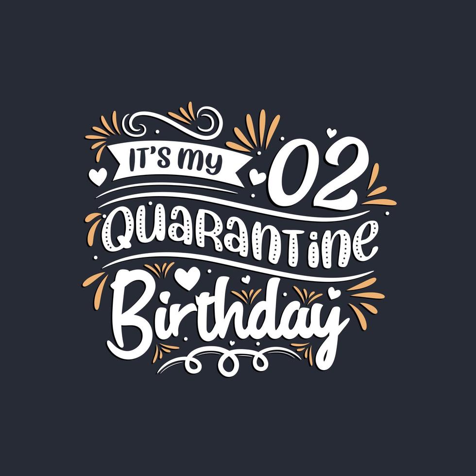 It's my 2 Quarantine birthday, 2nd birthday celebration on quarantine. vector