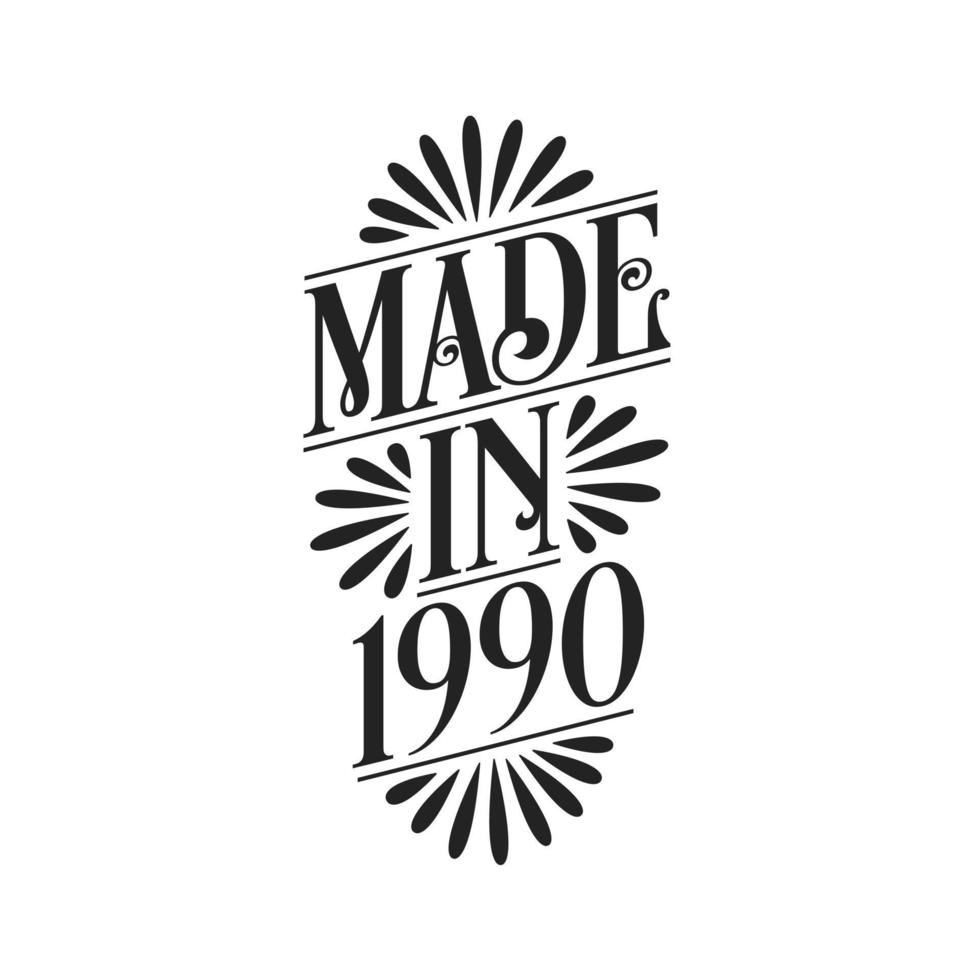 Calligraphy lettering 1990 birthday, Made in 1990 vector