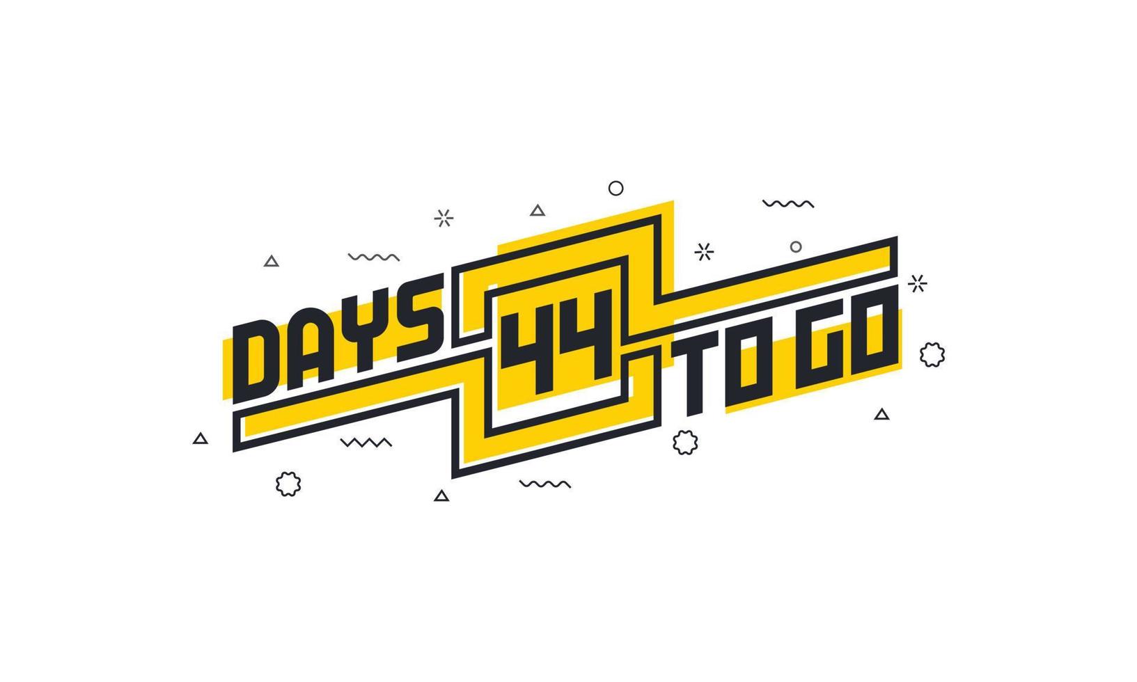 44 days to go countdown sign for sale or promotion. vector