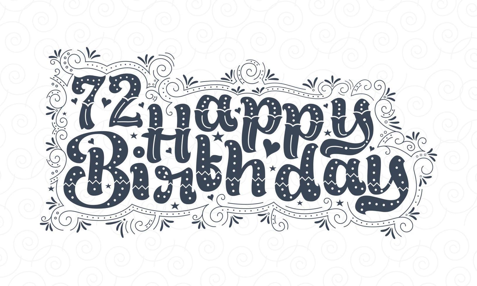 72nd Happy Birthday lettering, 72 years Birthday beautiful typography design with dots, lines, and leaves. vector