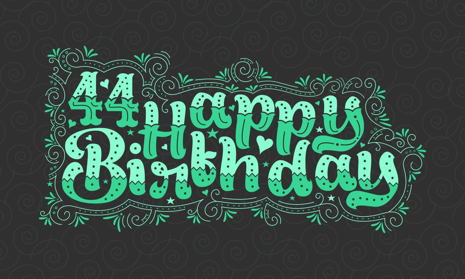 44 letras de feliz cumpleaños, 44 años de cumpleaños hermoso diseño de tipografía con puntos verdes, líneas y hojas. vector