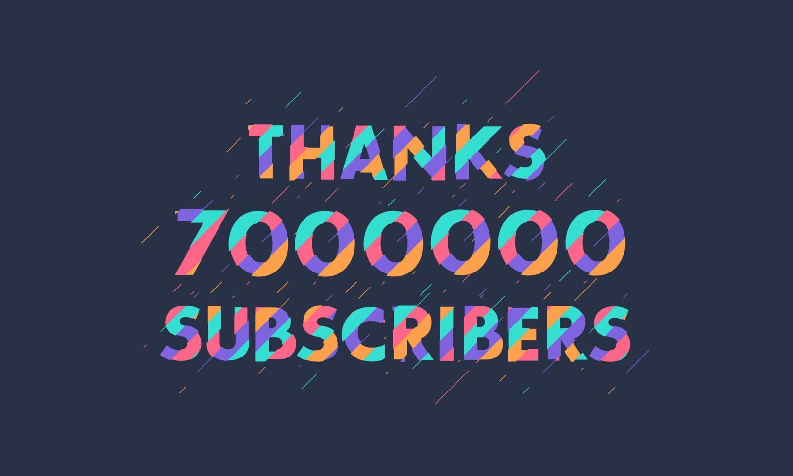 Thanks 7000000 subscribers, 7M subscribers celebration modern colorful design. vector