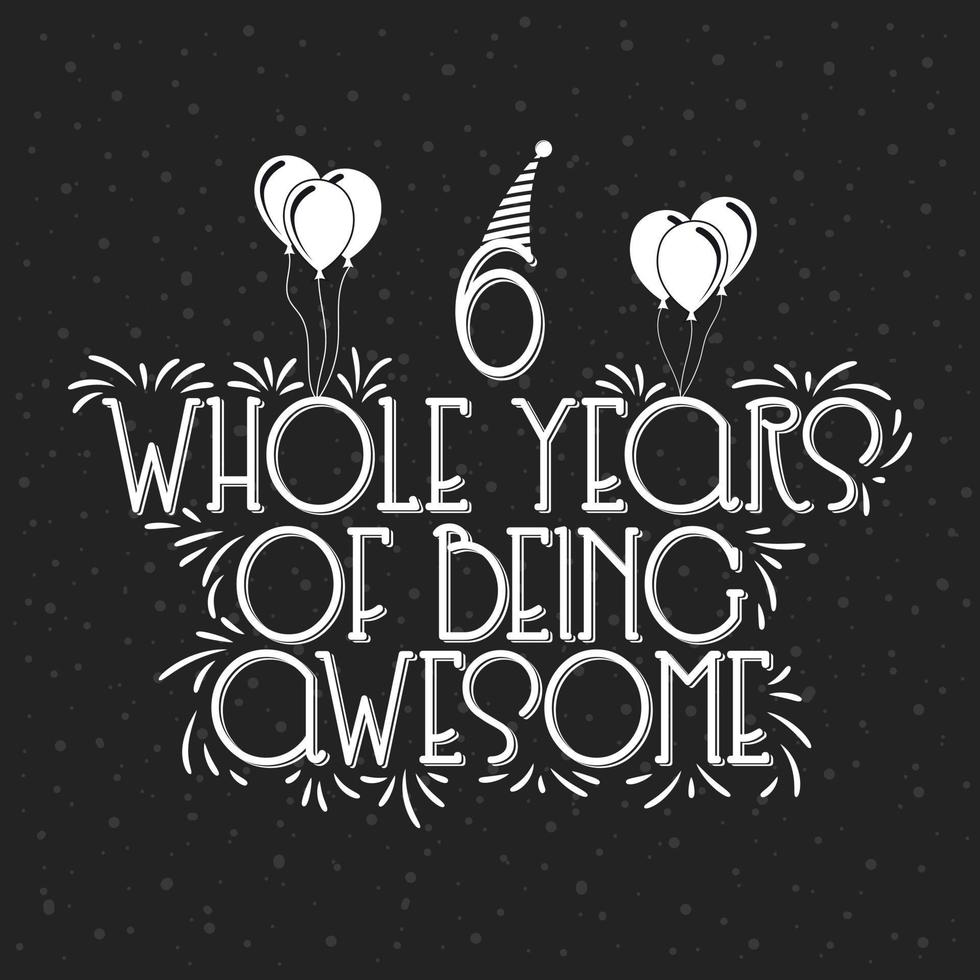 6 Years Birthday and 6 years Anniversary Celebration Typo vector