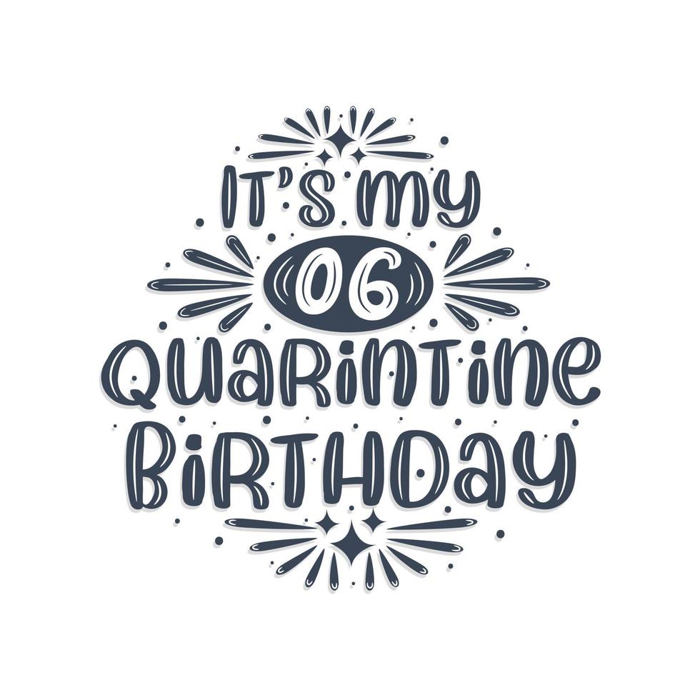 6th birthday celebration on quarantine, It's my 6 Quarantine birthday. vector
