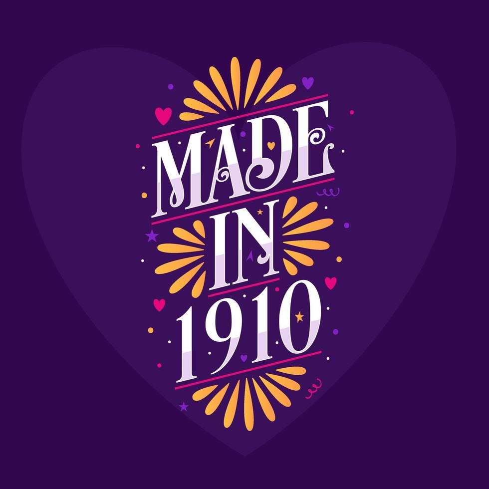 Made in 1910 Calligraphy lettering Birthday celebration vector