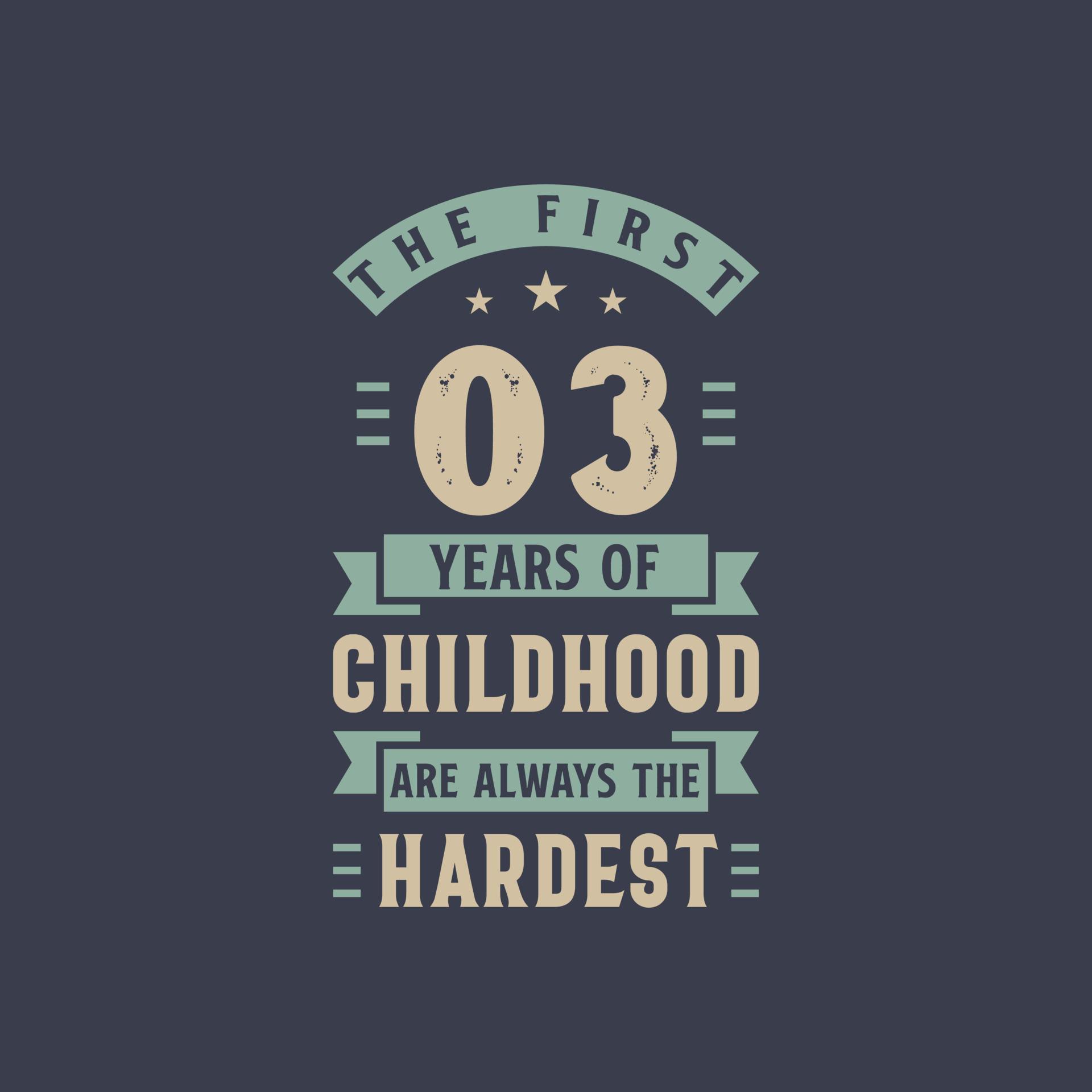 The first 3 years of Childhood are always the Hardest, 3 years old