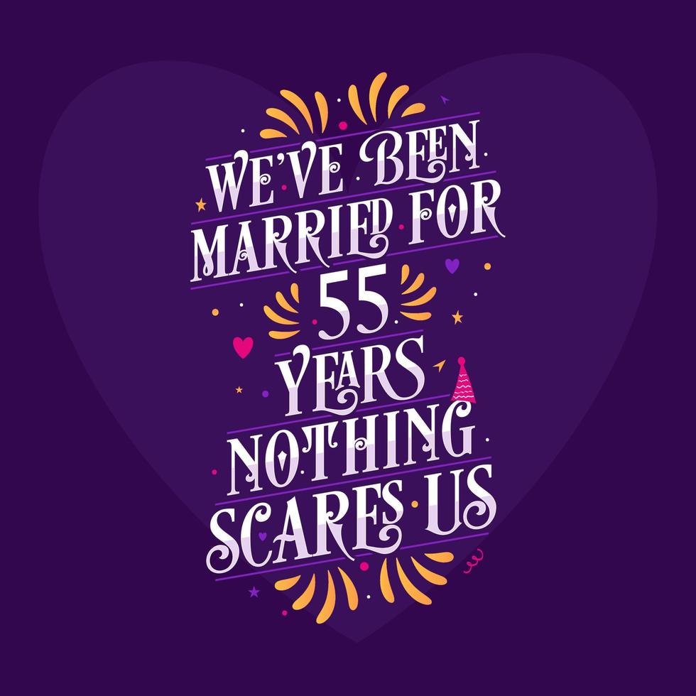 55th anniversary celebration calligraphy lettering. We've been Married for 55 years, nothing scares us vector