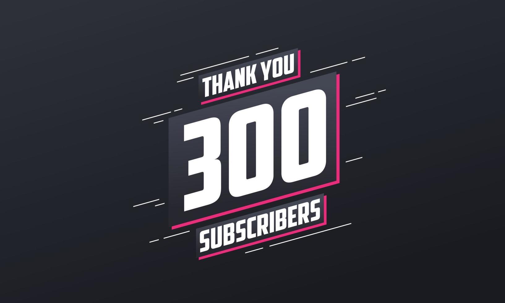 gracias 300 suscriptores celebración de 300 suscriptores. vector