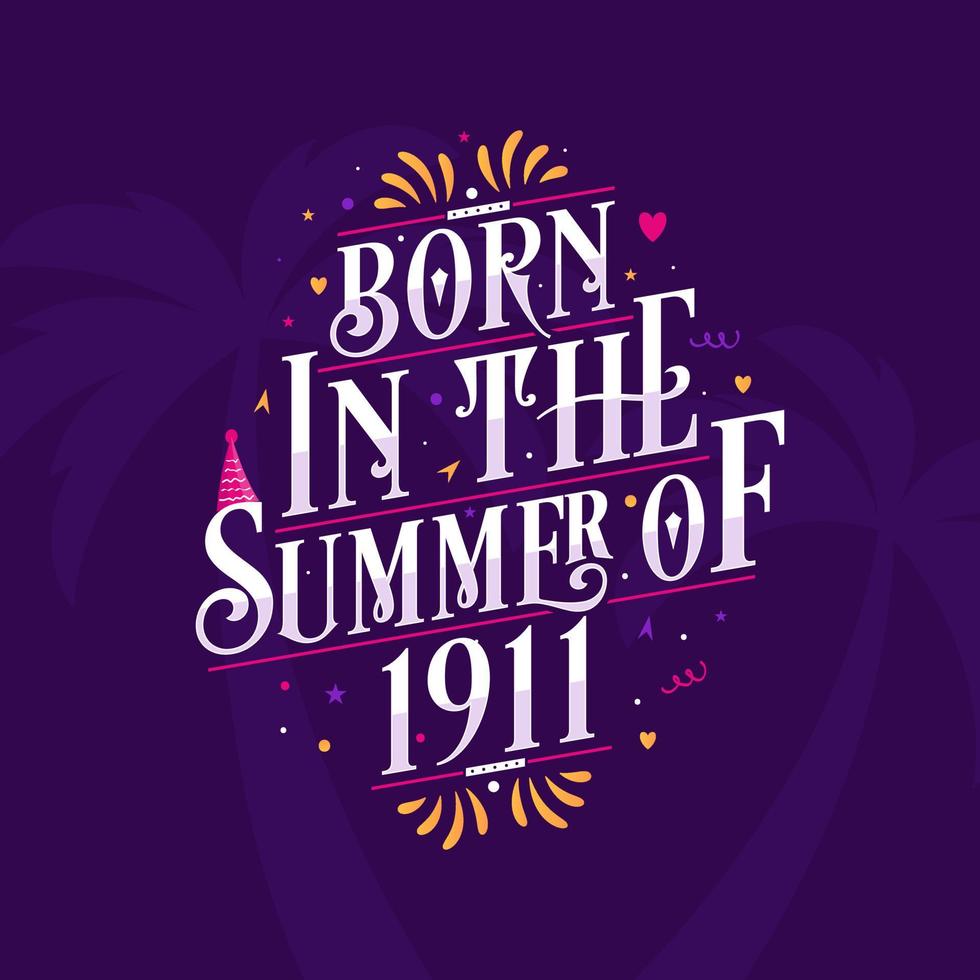 Calligraphic Lettering birthday quote, Born in the summer of 1911 vector