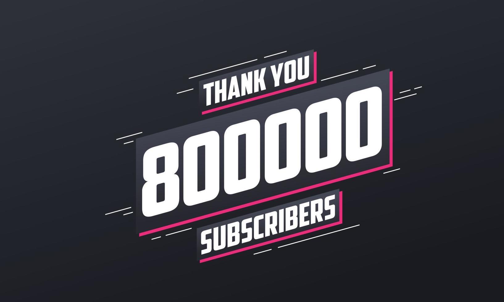 Thank you 800000 subscribers 800k subscribers celebration. vector