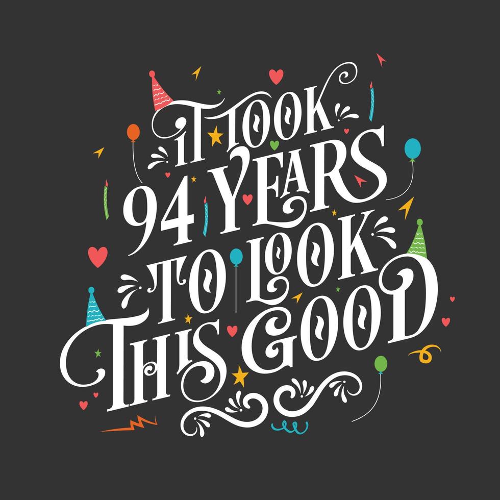 se necesitaron 94 años para verse tan bien: celebración de 94 cumpleaños y 64 aniversario con un hermoso diseño de letras caligráficas. vector