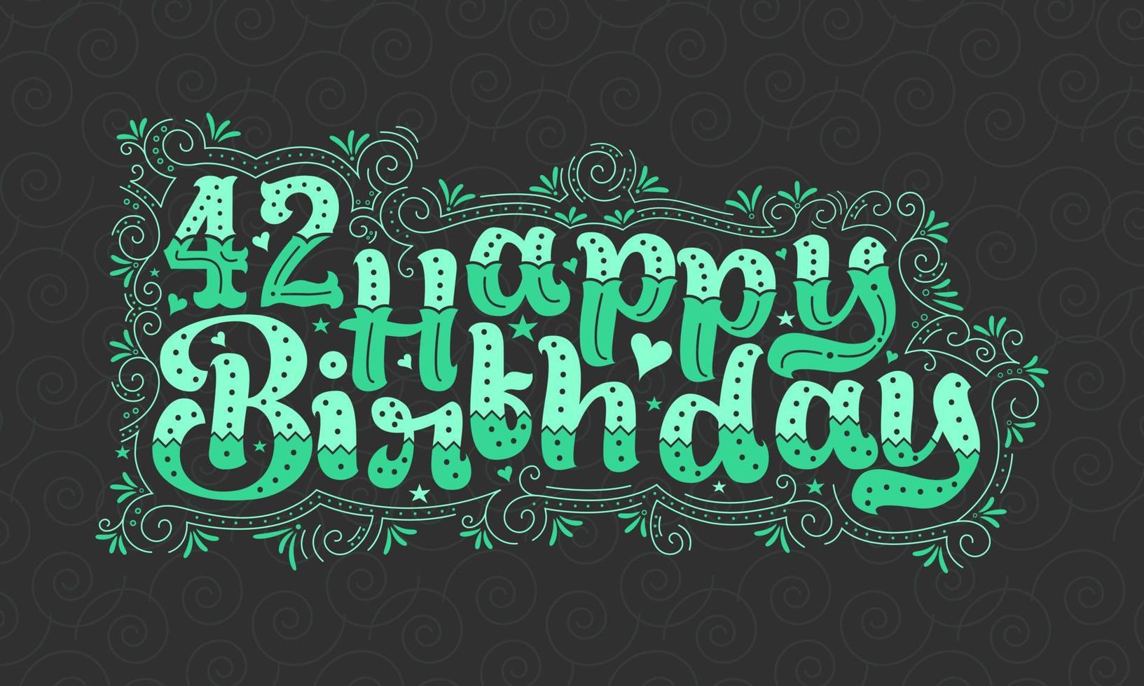 42 letras de feliz cumpleaños, 42 años de cumpleaños hermoso diseño tipográfico con puntos verdes, líneas y hojas. vector