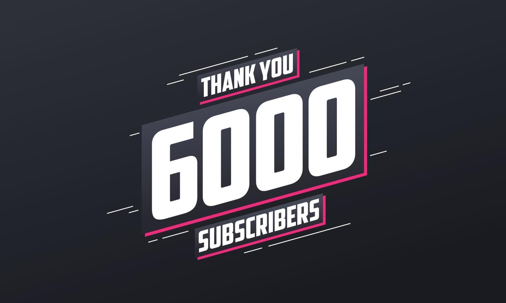 Thank you 6000 subscribers 6k subscribers celebration. vector