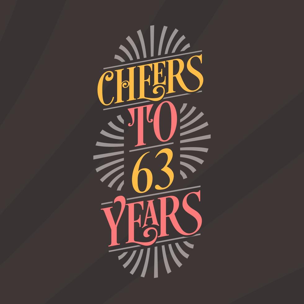 Cheers to 63 years, 63rd birthday celebration vector