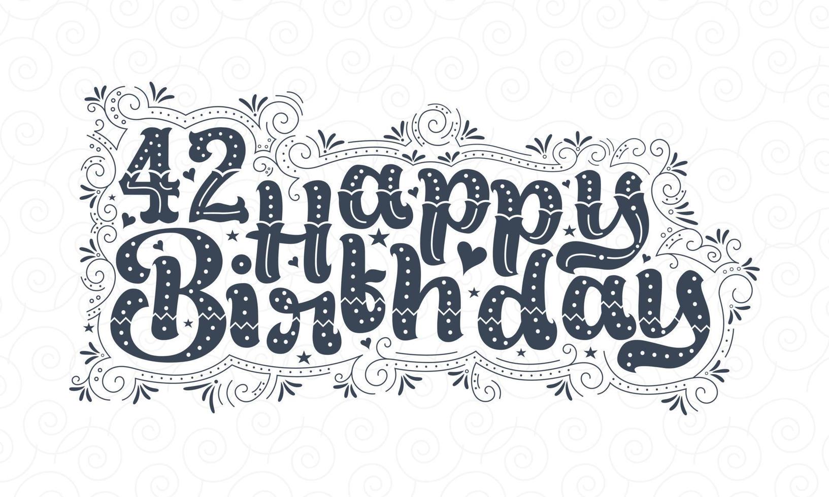 42nd Happy Birthday lettering, 42 years Birthday beautiful typography design with dots, lines, and leaves. vector