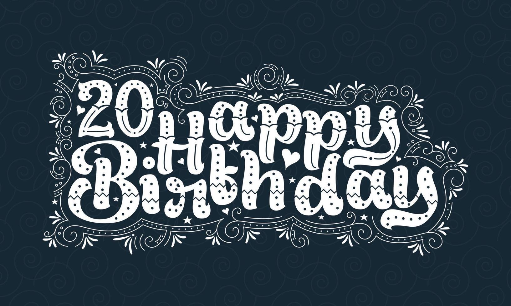 20th Happy Birthday lettering, 20 years Birthday beautiful typography design with dots, lines, and leaves. vector