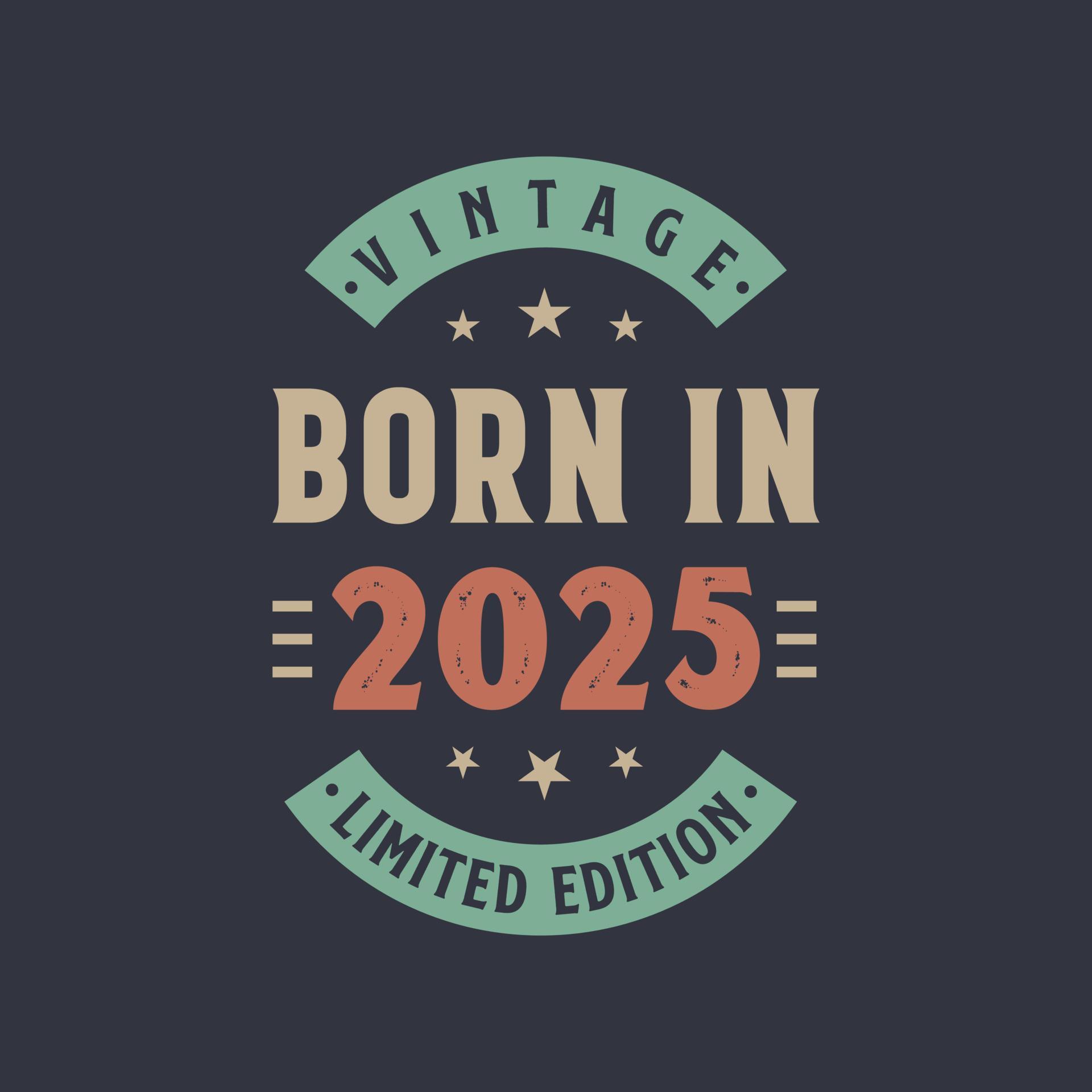 Vintage born in 2025, Born in 2025 retro vintage birthday design