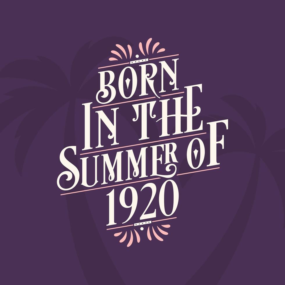 Born in the summer of 1920, Calligraphic Lettering birthday quote vector