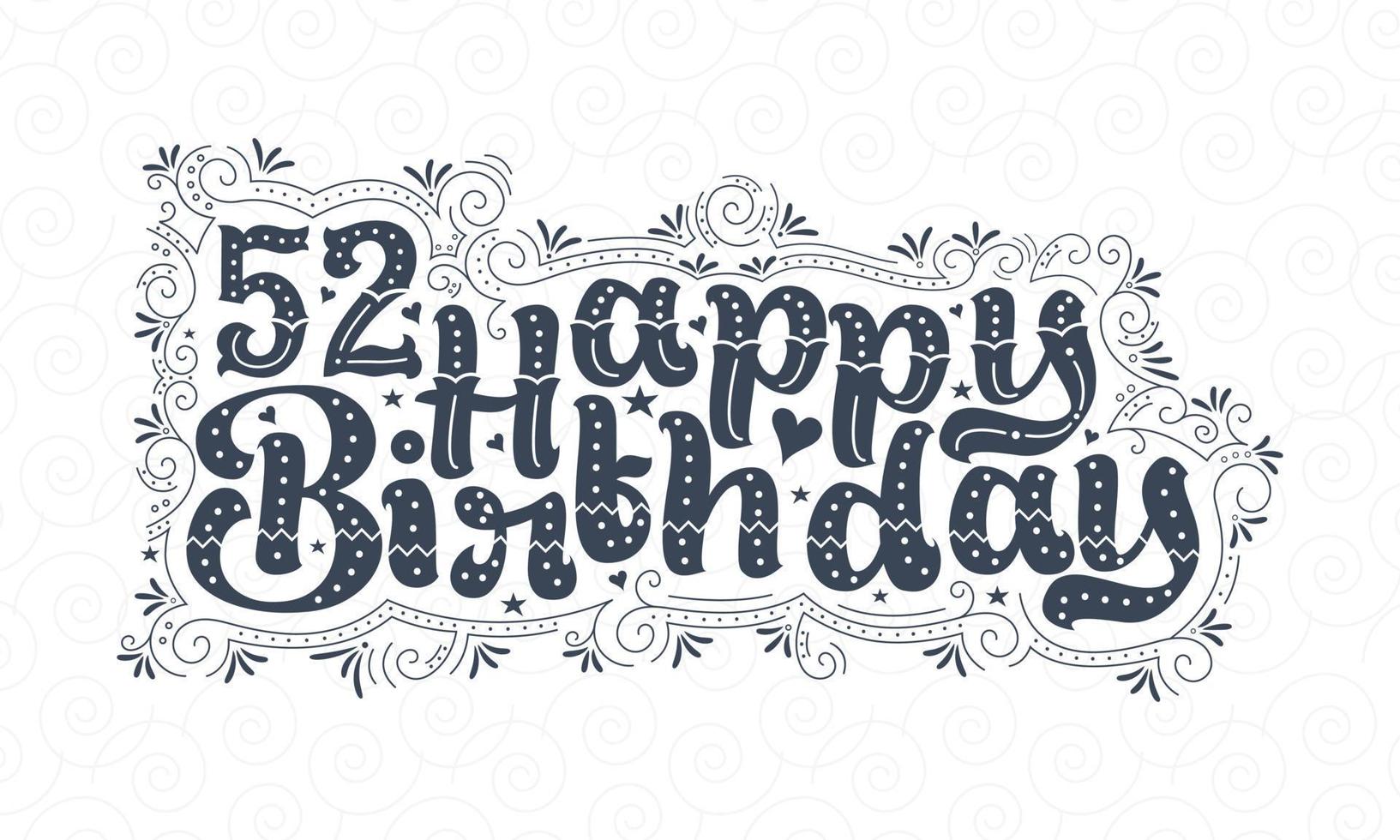 52nd Happy Birthday lettering, 52 years Birthday beautiful typography design with dots, lines, and leaves. vector