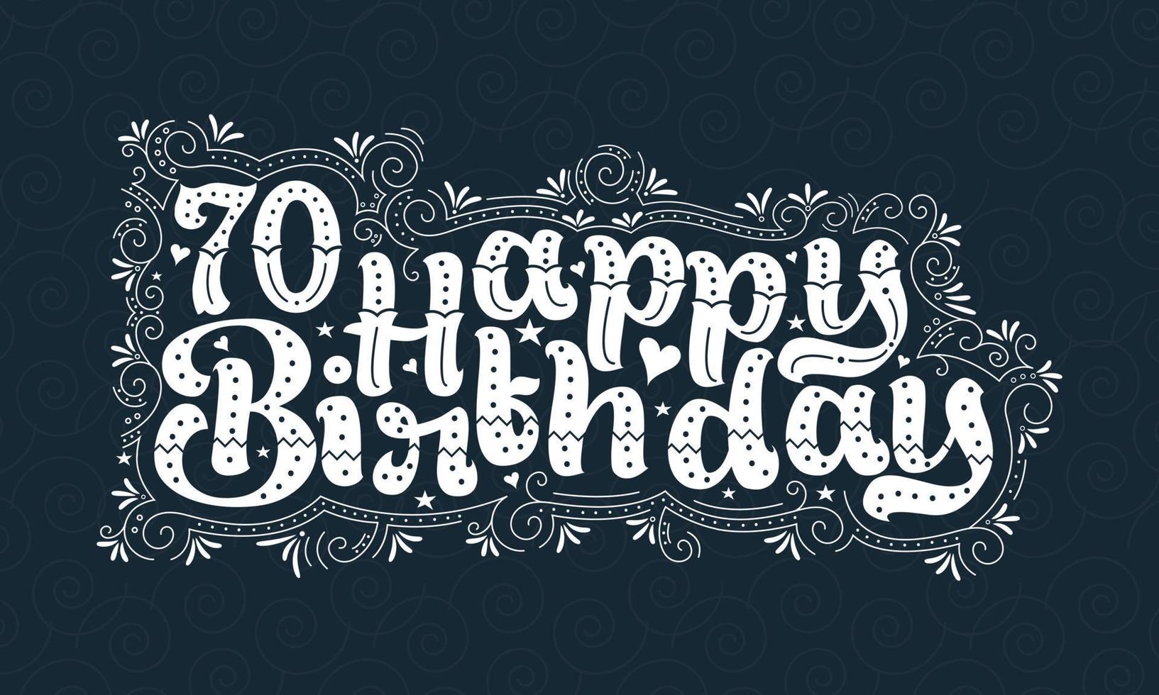 70 letras de feliz cumpleaños, 70 años de cumpleaños hermoso diseño tipográfico con puntos, líneas y hojas. vector