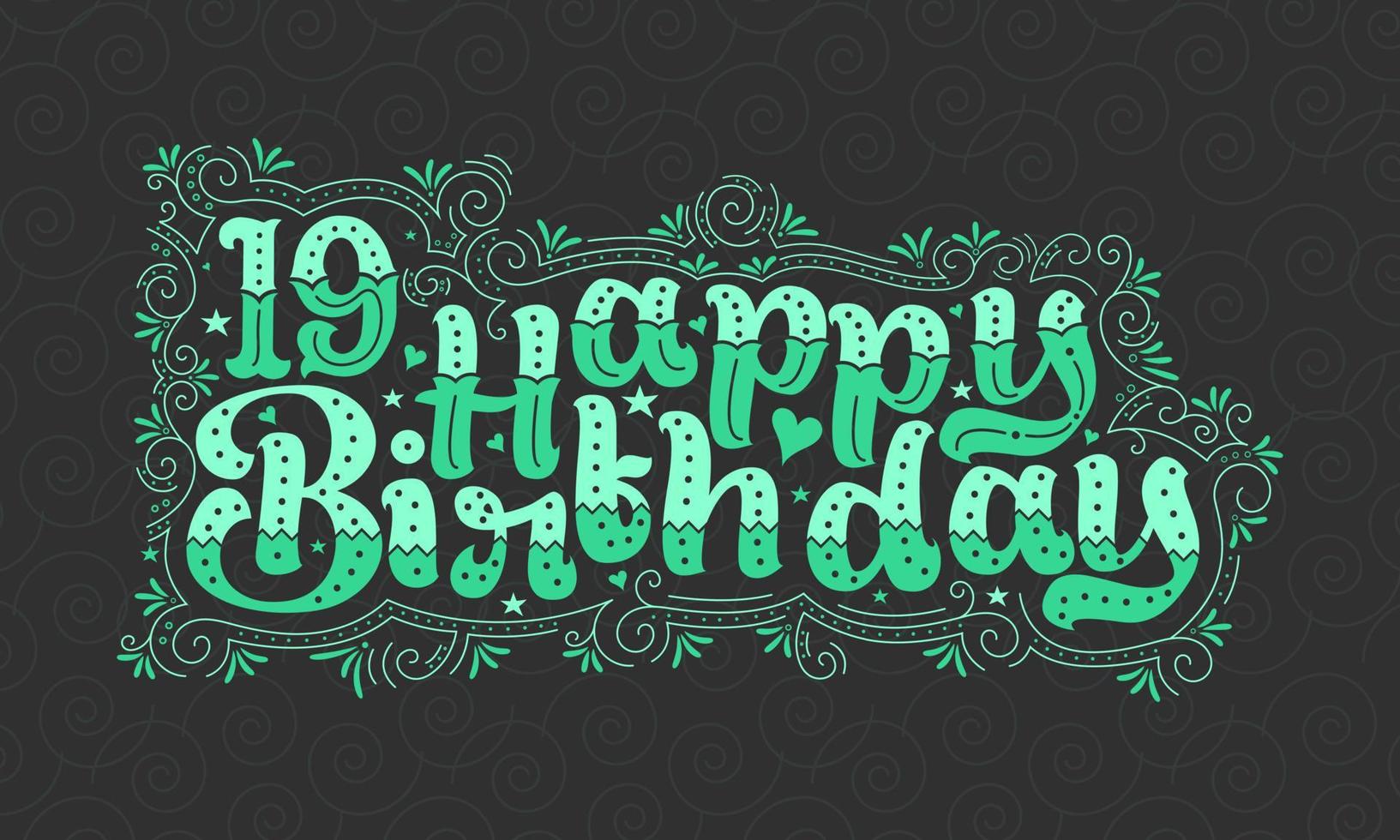 Letras de feliz cumpleaños 19, hermoso diseño de tipografía de cumpleaños de 19 años con puntos verdes, líneas y hojas. vector