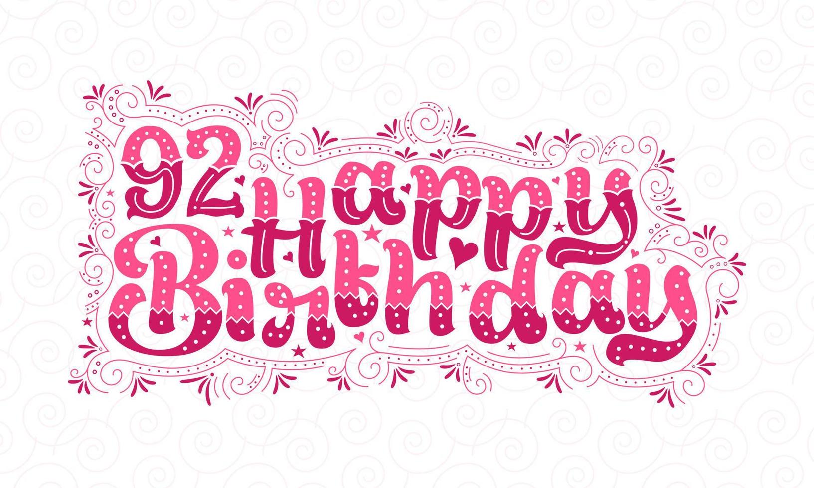 92nd Happy Birthday lettering, 92 years Birthday beautiful typography design with pink dots, lines, and leaves. vector