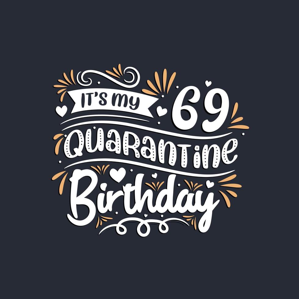 es mi cumpleaños número 69 en cuarentena, celebración del cumpleaños número 69 en cuarentena. vector