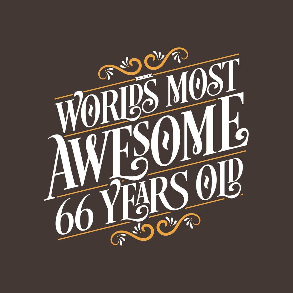 Diseño de tipografía de cumpleaños de 66 años, los 66 años más increíbles del mundo vector