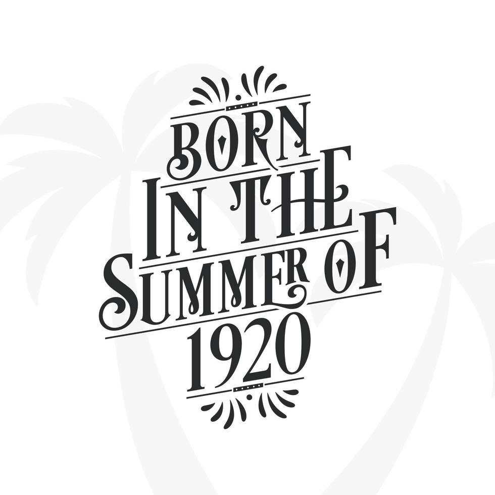 Born in the summer of 1920, Calligraphic Lettering birthday quote vector