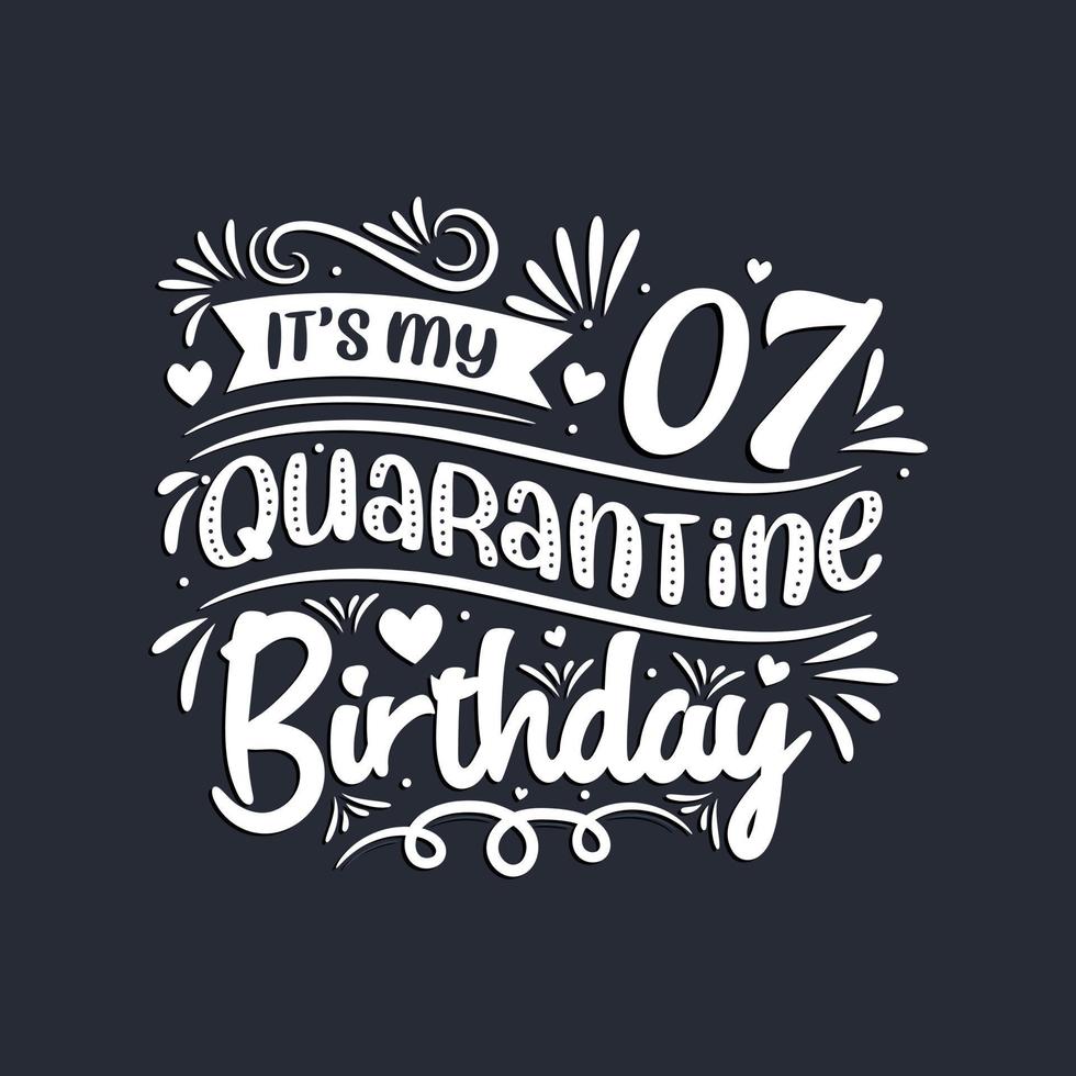 7th birthday celebration on quarantine, It's my 7 Quarantine birthday. vector